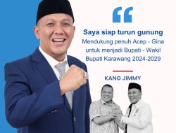 Sebagai Pejuang Prabowo, Kang Jimmy Bertekad Menangkan Pasangan Acep-Gina di Pilkada Karawang