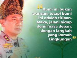 Kapolda Daerah Provinsi Riau, Serukan Kesadaran Lingkungan: “Jaga Bumi Sebagai Titipan, Bukan Warisan”