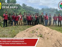 Momentum Hari Pahlawan Pemdes Desa Baru dan Koramil 1205-01 Nanga Pinoh Kerja Bakti Persiapan Lahan Pembanggunan Gerai Koperasi Merah Putih