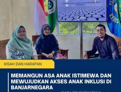 Spesial hari anak sedunia” Membangun Asa Anak Istimewa & Mewujudkan Akses Inklusi Di Banjarnegara