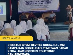 Direktur BP2MI Devriel Sogia S.T., M.M. Sampaikan Sosialisasi Pemetaan Pasar Kerja Luar Negeri di Politeknik Banjarnegara