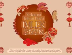 Sambut Tahun Baru Imlek Dengan Hati Yang Bersih, Semangat, Harapan Yang Lebih Besar Tetap Solid!