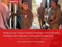 Wabup Intan Tinjau Progres Perbaikan RTLH di Desa Matagara kec Tigaraksa, kabupaten Tangerang