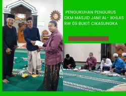 Pengukuhan Pengurus DKM Masjid Jami Al Ikhlas RW 09 Bukit Cikasungka 