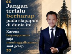 Jangan Menaruh Seluruh Harapan pada Sesuatu yang Bisa Hilang