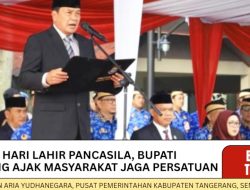Peringati Hari Lahir Pancasila, Bupati Tangerang Ajak Masyarakat Jaga Persatuan