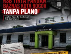 Revitalisasi Klinik Pratama RSB Tirta Pakuan BAZNAS Kota Bogor Tanpa Plang, Legalitas dan Keselamatan Kerja Dipertanyakan