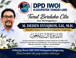 Berduka DPD IWO.I Kab Tangerang Sampaikan Belasungkawa Atas Wafatnya H.Deden SYugron S.H.,MH