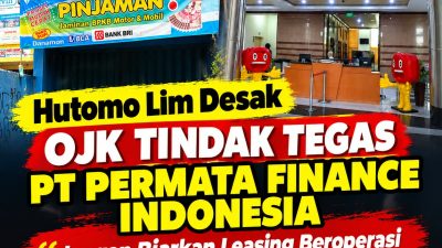 Desak Perlindungan Konsumen, Hutomo Lim Minta OJK Evaluasi PT Permata Finance Indonesia!
